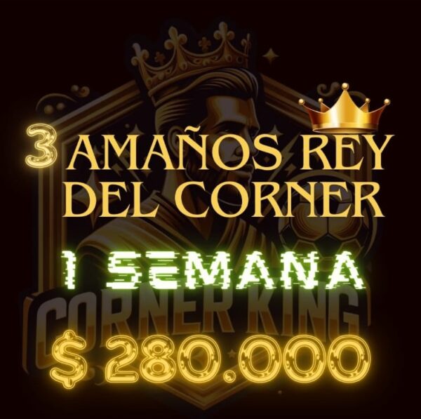 3 AMAÑOS REY DEL CORNER